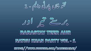 Barastay Teer Aur | Nathu Khan Party Vol - 1