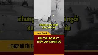 Kí ức bất diệt | Những "chiêu bẩn" của tiểu nhân Khmer đỏ |THÉP