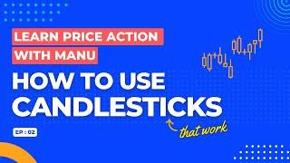 Learn Price Action Trading With Manu | EP : 02 | Candlesticks | The Chartians #priceaction