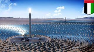 Dubai solar park: Dubai green lights world's largest concentrated solar project - TomoNews