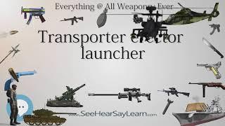 Transporter erector launcher (Everything WEAPONRY & MORE)️