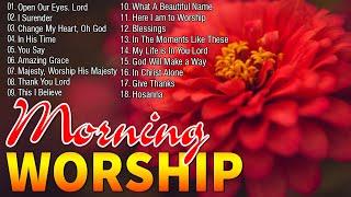 Morning Worship Songs For Prayers 2024Powerful Morning Worship Songs to Lift Your Soul