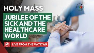 LIVE from the Vatican | Holy Mass on the Jubilee of the Sick and Healthcare Workers | April 6, 2025