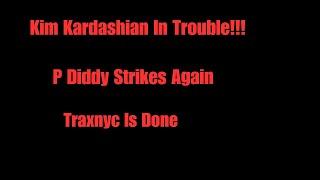 Jeweler TraxNYC Gets His YouTube Account Hacked - Update On P Diddy Case kim Kardashian Is Involved