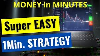 SUPER EASY & PROFITABLE 1 Minute Strategy | Binary Options Trading | MONEY IN MINUTES 