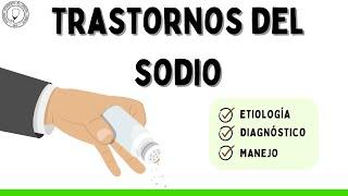 TRASTORNOS DEL SODIO | Nefrología