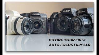 BUYING YOUR FIRST  AUTO FOCUS FILM SLR