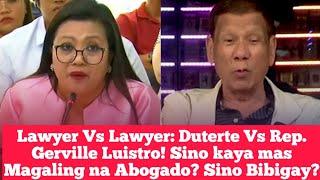 Lawyer Vs Lawyer: Duterte Vs Rep. Gerville Luistro! Sino kaya mas Magaling na Abogado? Sino Bibigay?