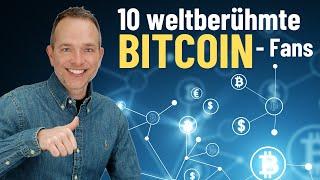 10 weltberühmte Bitcoin-Fans! Du wirst überrascht sein, wie groß die Namen sind ‍