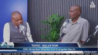 PODCAST with Murambwi, Evangelist Marufu and Special Guests|| Topic: Salvation