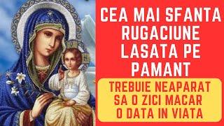 CEA MAI SFANTA RUGACIUNE LASATA PE PAMANT - BRAUL MAICII DOMNULUI - Trebuie sa o zici macar o data!