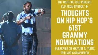 Thoughts on Hip Hop's 61st Grammy Nominations - The Truth Be Told Podcast (Clip from Episode 144)