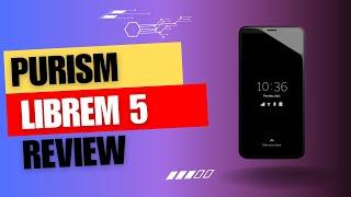 One of The Best Phone Purism Librem 5 Review (in 2024)