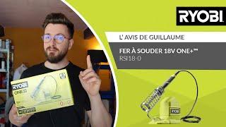 Fer à Souder 18V ONE+™ RYOBI® RSI18-0 - L’avis de Guillaume