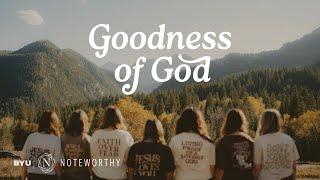 Goodness of God | BYU Noteworthy (Bethel Music A Cappella Cover)