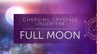 Charging Crystals Under the Full Moon