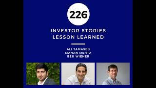 Investor Stories 226: Lessons Learned (Tamaseb, Mehta, Wiener)