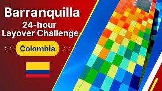 Barranquilla in 24 HOURS! | MUST SEE Things During A Daytrip Or Layover