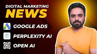 Digital Marketing News - Google Ads, Open AI and Perplexity AI | DM News 21 | Robin Mehta