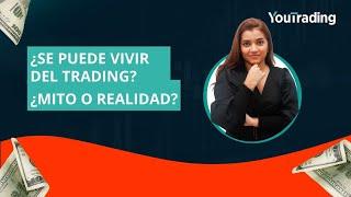 ¿Se puede vivir del trading o es solo un mito?