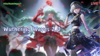 Wuthering Waves 2.0 is here| Carlotta grind |  #livestream #wutheringwaves