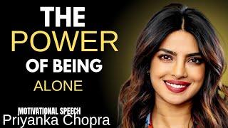 The Power of Being Alone | Priyanka Chopra's Most Motivational Speech Ever!