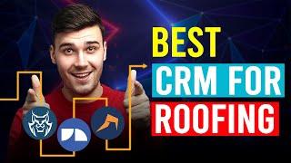 Best CRM Software For Roofing (Which Is The Best CRM Software For Roofing?)