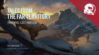 The Long Dark -- TALES FROM THE FAR TERRITORY -- Part Five Update Video