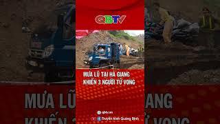 Mưa lũ tại Hà Giang khiến 3 người tử vong | QBTV #shorts