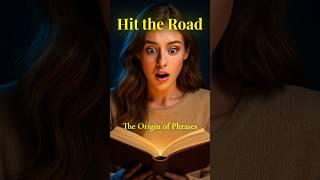 The Origin of Phrases: "Hit the Road" #facts #history #education