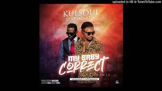 Kulsoul ft.  J Martins - My Baby Correct (Remix) (Official Audio)