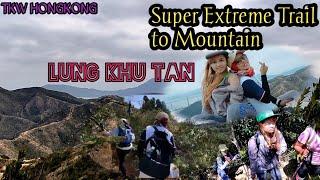 Super Extreme Trail to Mountain Lung Khu Tan//#Lungkhutanmountain