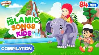 Compilation 84 Mins | Islamic Songs for Kids | Nasheed | Cartoon for Muslim Children