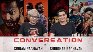 Sriram Raghavan and Shridhar Raghavan Interview With Baradwaj Rangan | Conversations