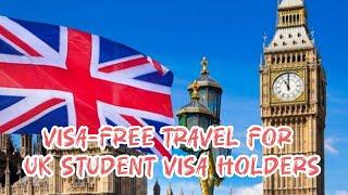 Visa-Free Travel for UK Student Visa Holders