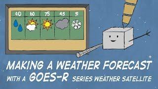 Making a Weather Forecast with a GOES-R Series Weather Satellite