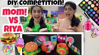 DIY Competition - MOM VS RIYA!!! | Riya's Amazing World