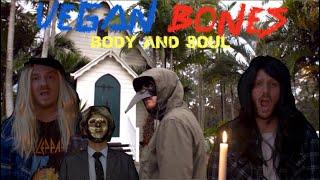 VEGAN BONES - Body and Soul