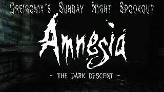 Dreigonix's Sunday Night Spookout ~ Amnesia: The Dark Descent