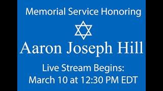 Memorial Service Honoring Aaron Joseph Hill