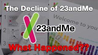 The Decline of 23andMe...What Happened?