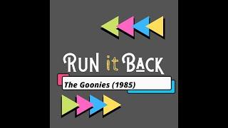 The Goonies (1985)  - Run it Back Podcast