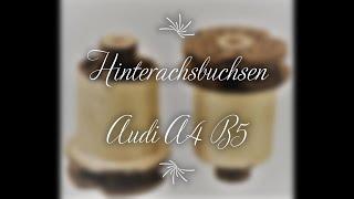 Audi A4 B5 Hinterachsbuchsen / Hinterachslager wechseln