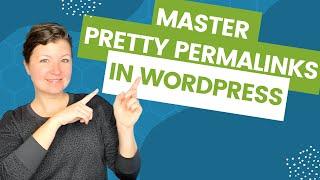 Master WordPress Pretty Permalinks: Benefits & Setup