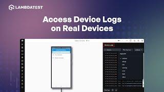 How to Access Device Logs on Real Devices | LambdaTest