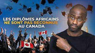 Voici la preuve que les diplômes Africains ne sont pas reconnus au Canada