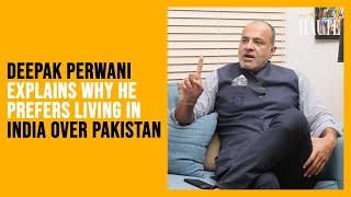 Deepak Perwani Compares Life in India and Pakistan | His Personal View | Haute Talk