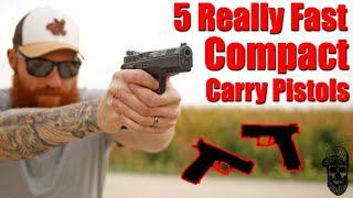 5 Really Fast Compact Carry Pistols