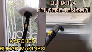 Karcher SC4 EasyFix Buharlı Temizleme Makinesi İle Ahşap ve Pimapen Pencere Temizliği