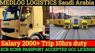 Medlog logistics company Saudi Arabia Traitor driver Saudi Arabia 2000 salary+ Trip